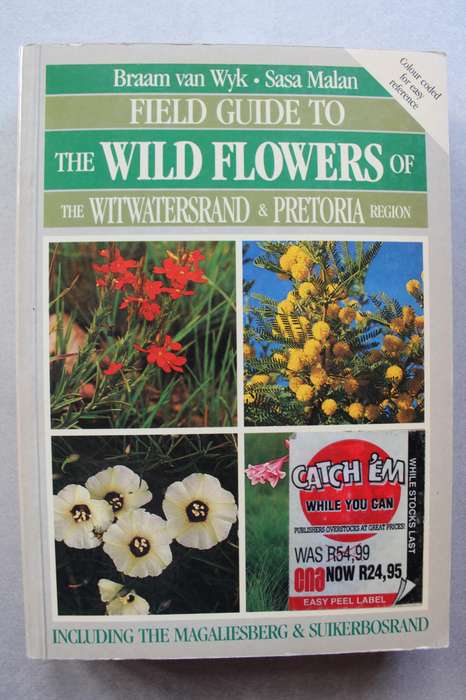 Field Guide to the Wild Flowers of the Witwatersrand and Pretoria Region - Braam van Wyk