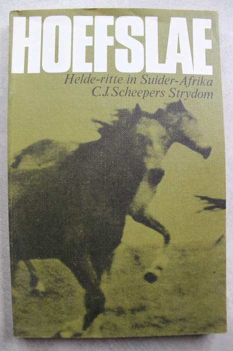 HOEFSLAE: Helde-ritte in Suider-Afrika / C.J. Scheepers Strydom