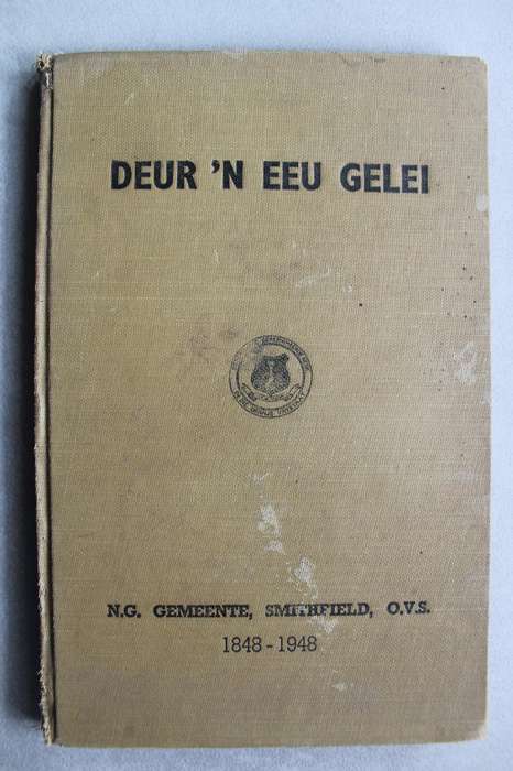 Deur `n Eeu Gelei: Nederduits Gereformeerde Eeufees van die Gemeente Smithfield, O.V.S. - Gerdener
