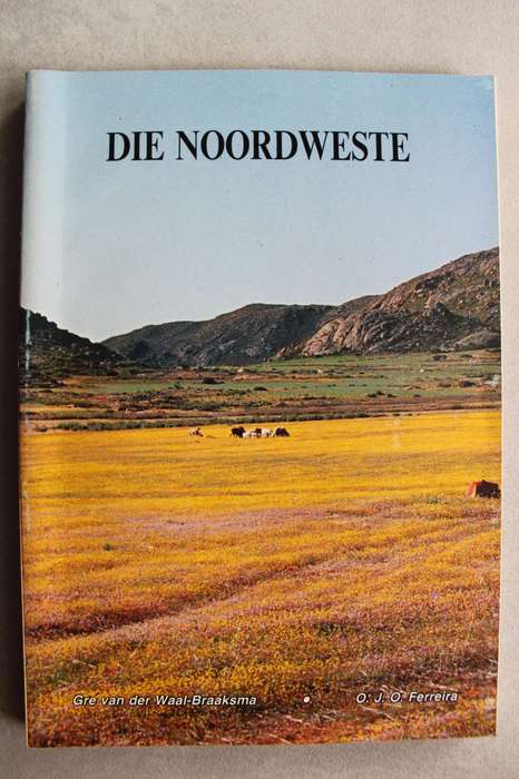 Die Noordweste - Van der Waal-Braaksma & Ferreira