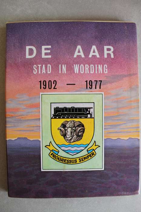 De Aar Stad in Wording 1902-1977 / J.J. Marais