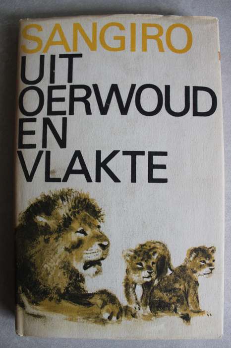 Uit oerwoud en vlakte - Sangiro
