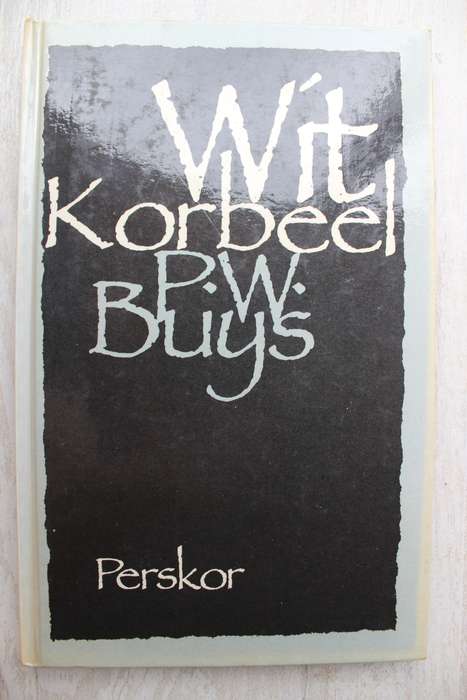 GETEKEN: Wit korbeel - P W Buys     / Gedigte