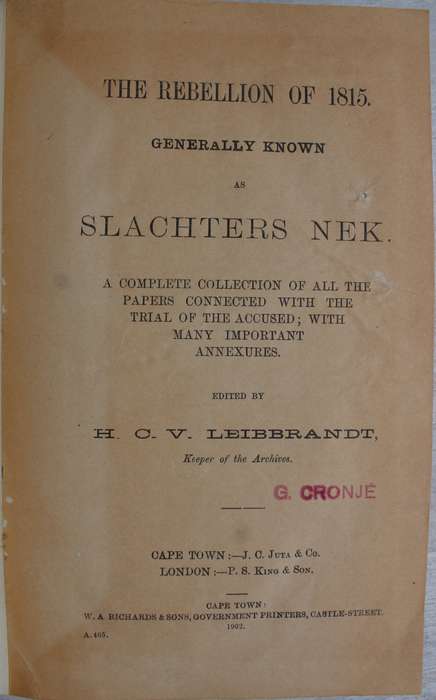 The Rebellion of 1815. Generally known as Slachters Nek. - Leibbrandt / Slagtersnek