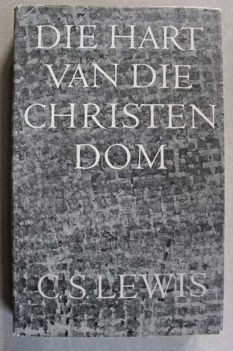 Die hart van die Christendom - C S Lewis