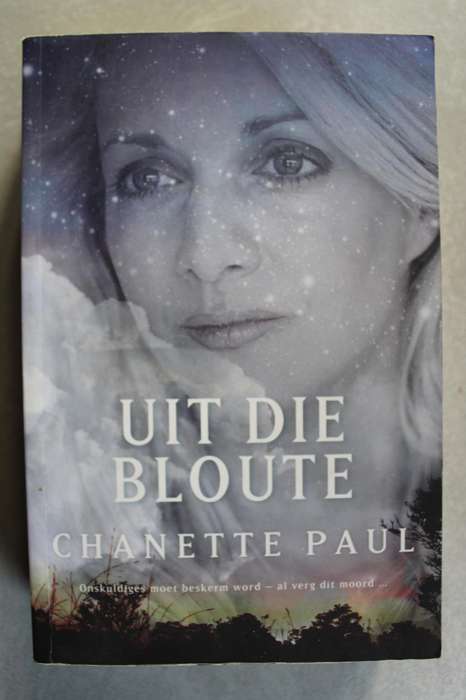 Uit die bloute - Chanette Paul