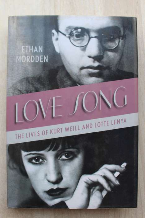 Love Song - The lives of Kurt Weill and Lotte Lenya / Mordden