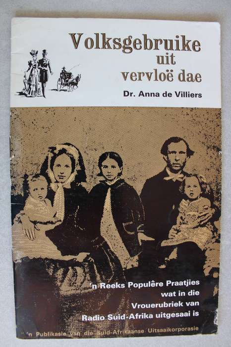 Volksgebruike uit vervloe dae - Anna de Villiers