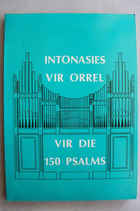 Intonasies vir die Orrel - Vir die 150 Psalms