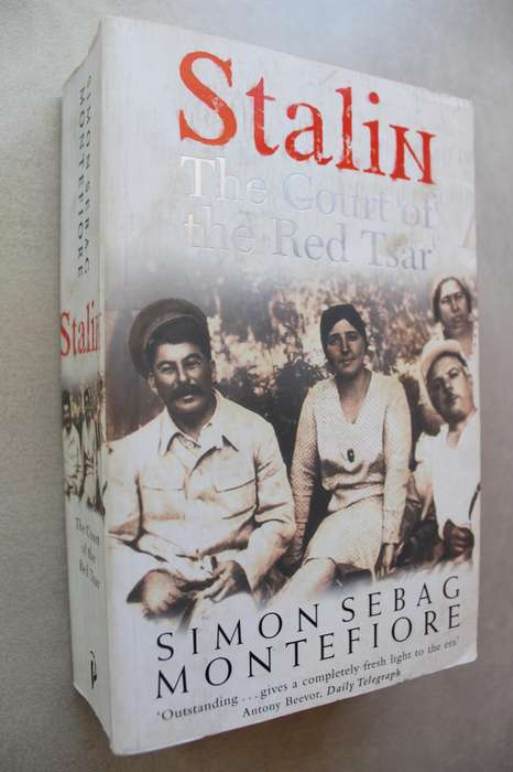 Stalin: The Court of the Red Tsar - Simon Sebag Montefiore