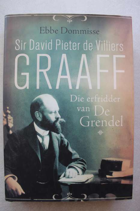 Sir David Pieter de Villiers Graaff: Die Erfridder van De Grendel / Ebbe Dommisse