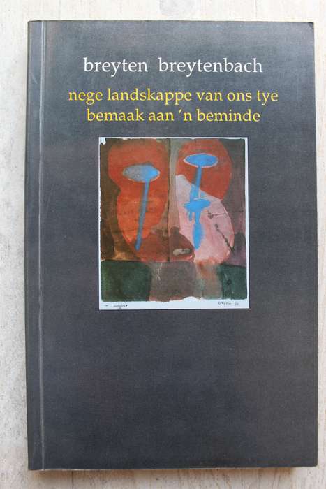Nege landskappe van ons tye bemaak aan 'n beminde - Breyten Breytenbach