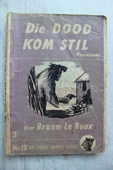 Swart Luiperd reeks nr 13 - Braam le Roux / Die dood kom stil