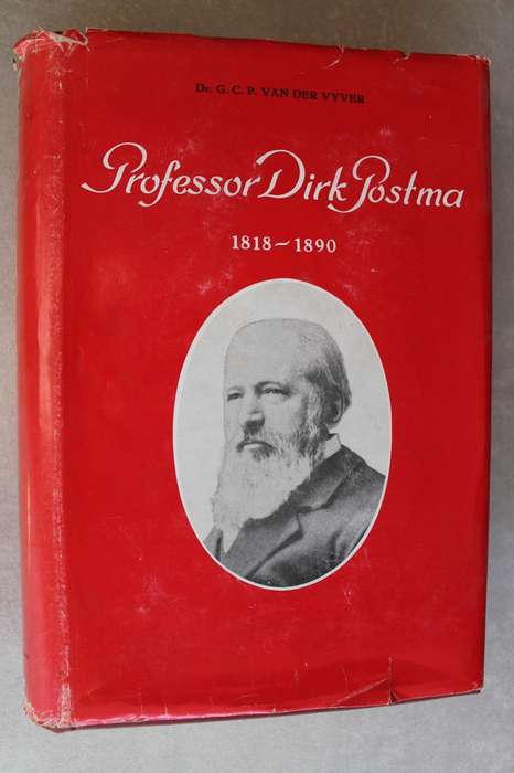 Professor Dirk Postma 1818-1890    - Van der Vyver
