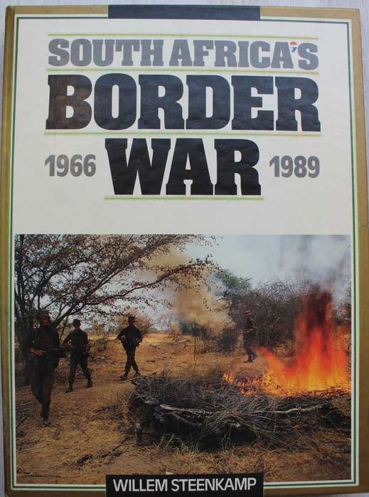 Signed:  SOUTH AFRICA`S BORDER WAR 1966-1989--WILLEM STEENKAMP