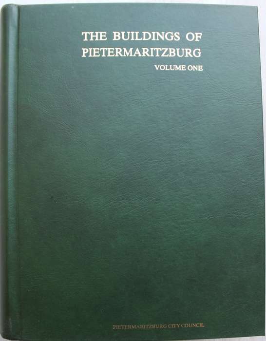 The Buildings of Pietermaritzburg Volume One