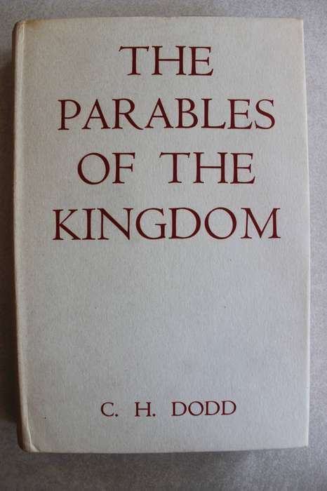Parables of the Kingdom - C. H. Dodd