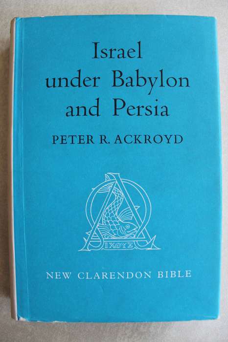 Israel under Babylon and Persia - Ackroyd