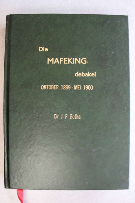 Die Mafeking debakel Oktober 1899 - Mei 1900 / Botha