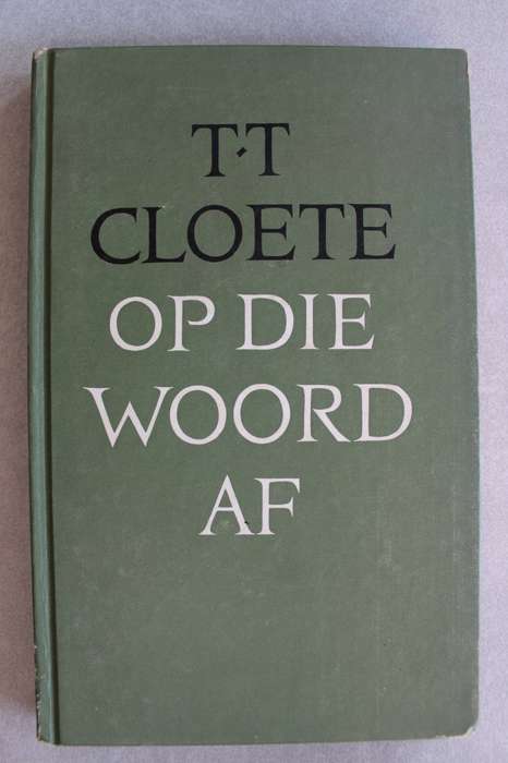 T.T. Cloete - Op die Woord af