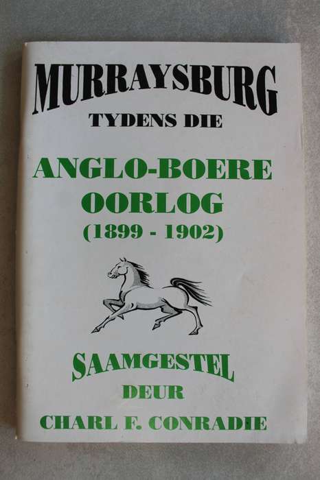 Murraysburg tydens die Anglo-Boereoorlog 1899- 1902 / Conradie