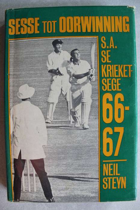 Sesse tot Oorwinning: SA se Krieket-Sege 66-67 /  Neil Steyn
