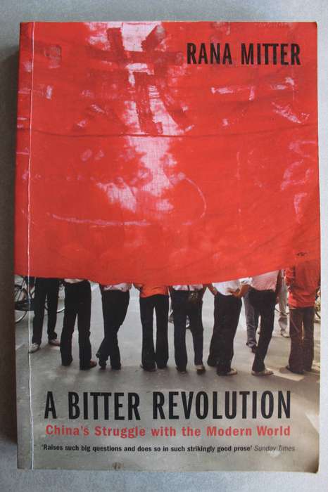 A Bitter Revolution: China's Struggle with the Modern World - Mitter