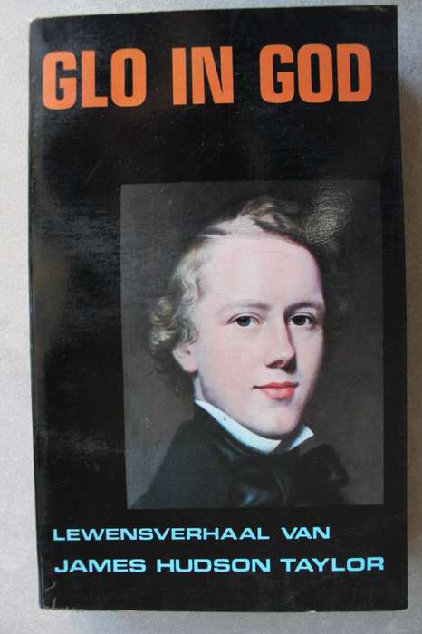 Glo in God - Die verhaal van James Hudson Taylor