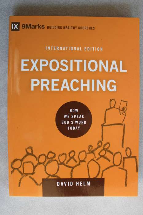 Expositional Preaching - David Helm