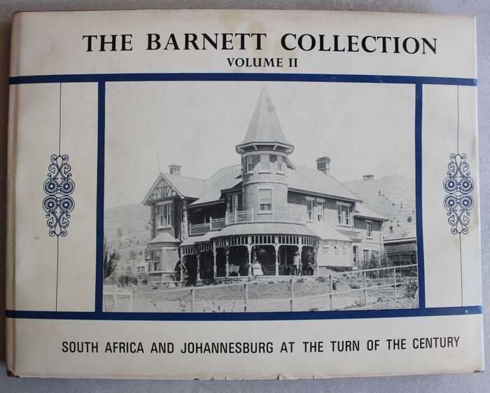 The Barnett Collection volume 2: South Africa and Johannesburg at the turn of the century