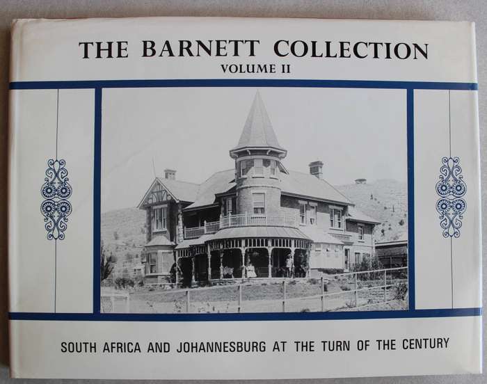 The Barnett Collection volume 2: South Africa and Johannesburg at the turn of the century