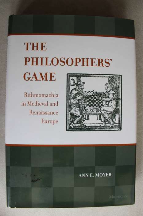 The Philosophers' Game: Rithmomachia in Medieval and Renaissance Europe / Moyer