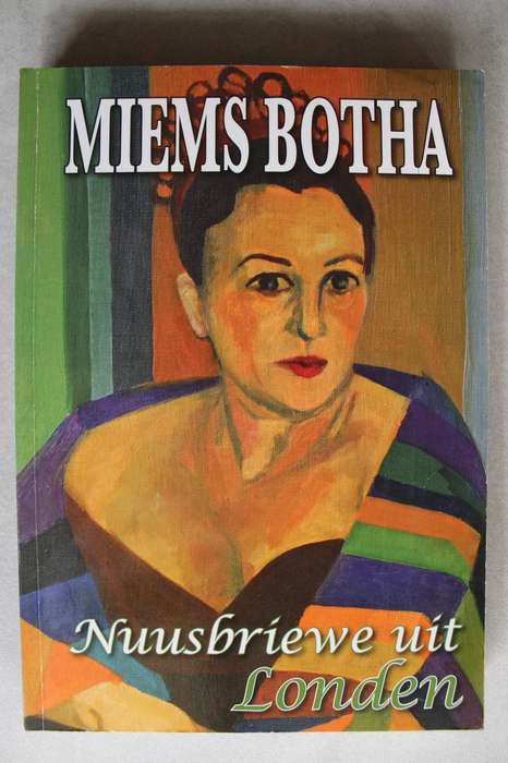 Nuusbriewe Uit Londen - Botha, Miems