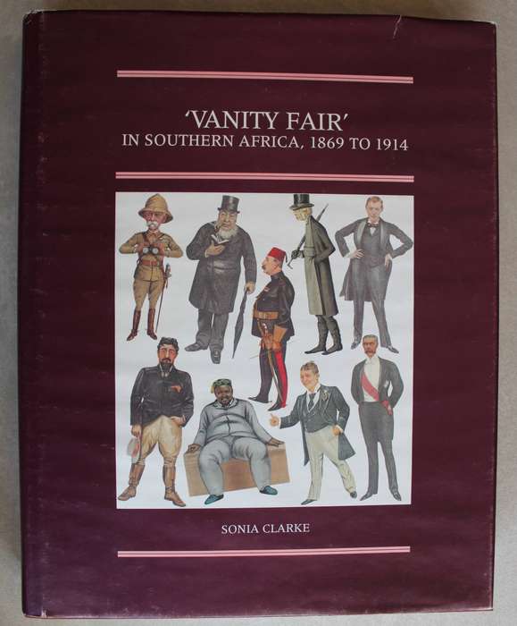VANITY FAIR IN SOUTHERN AFRICA 1869 TO 1914 - Sonia Clarke