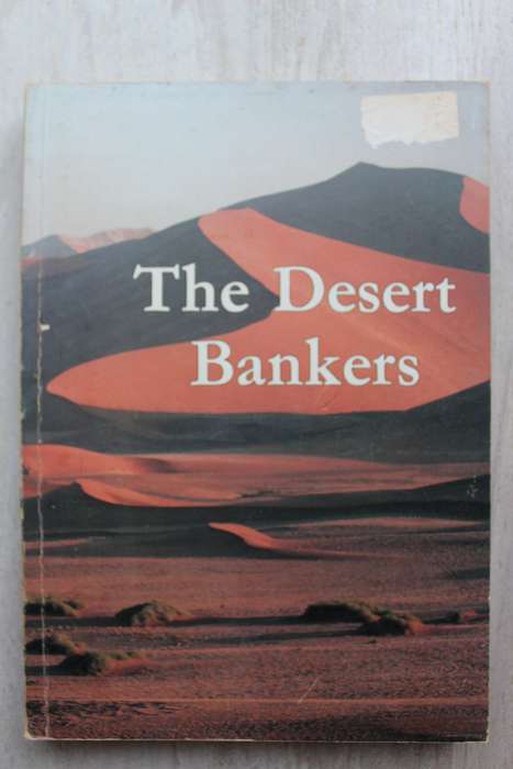 The Desert Bankers, the story of the Standard Bank in South West Africa -  Carolyn Terry