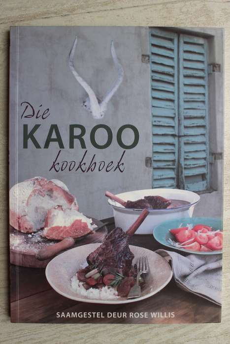 Die Karoo kookboek - Rose Willis