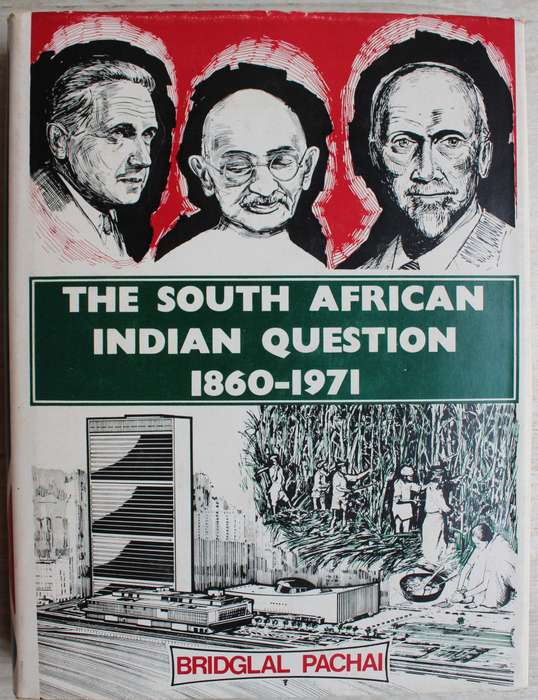 The South African Indian Question, 1860-1971 - Bridglal Pachai