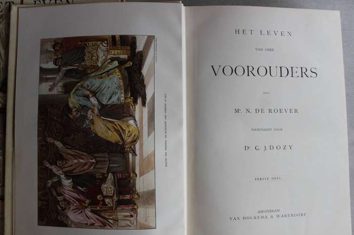 Het leven van onze voorouders (6 delen) Roever, Mr. N. de & Dozy, Dr. G.J. (voortgezet door)