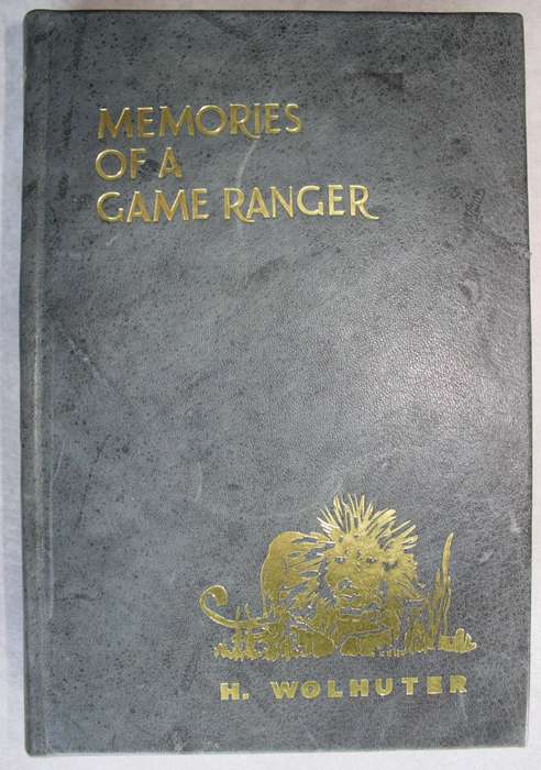 MEMORIES OF A GAME RANGER - HARRY WOLHUTER
