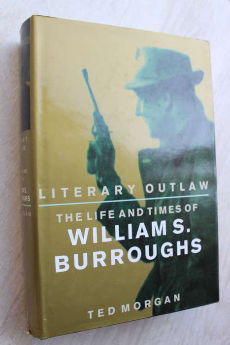 Literary Outlaw: The Life and Times of William S. Burroughs  / Morgan
