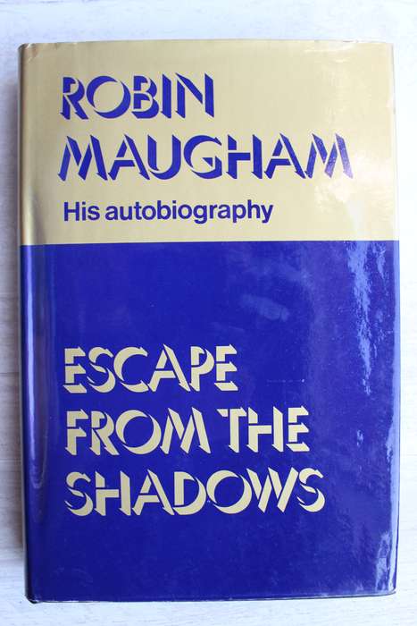 Escape from the shadows An autobiography by Robin Maugham