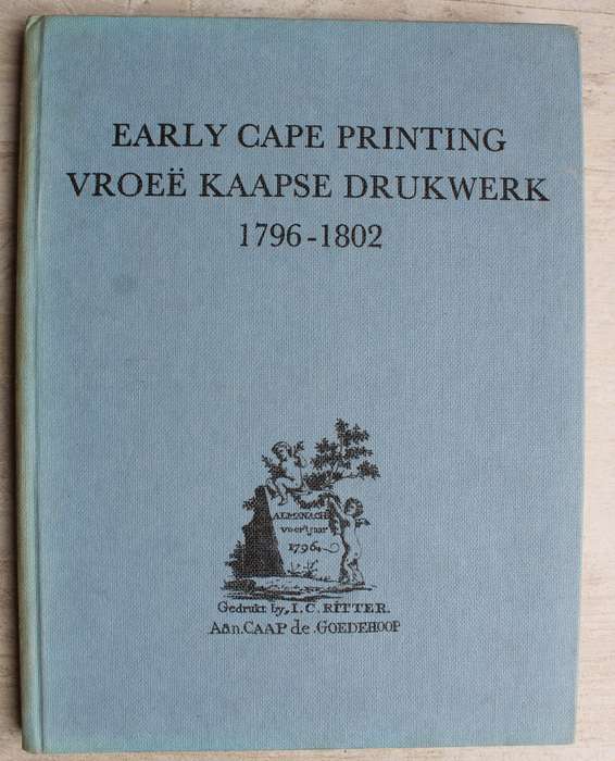 EARLY CAPE PRINTING - VROEE KAAPSE DRUKWERK 1796 - 1802