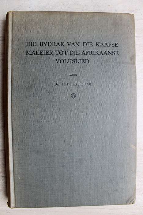 Die Bydrae van die Kaapse Maleier tot die Afrikaanse Volkslied - I.D. du Plessis