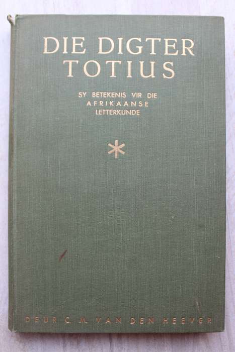 Die Digter Totius - Van den Heever