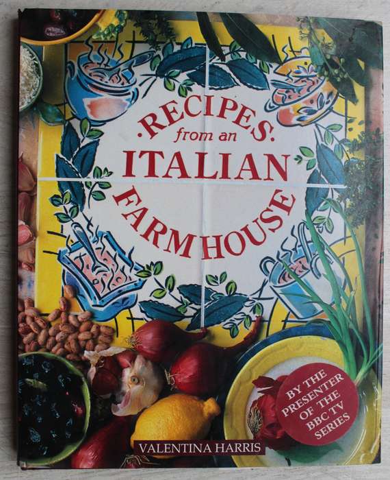 Recipes from an Italian Farmhouse - Valentina Harris