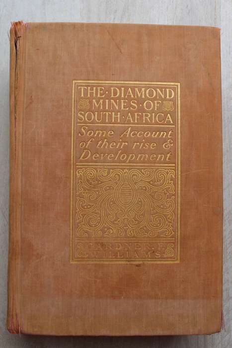 SIGNED: The Diamond Mines of South Africa - Gardner F. Williams