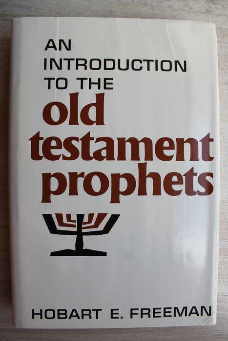 An Introduction to the Old Testament Prophets - Freeman