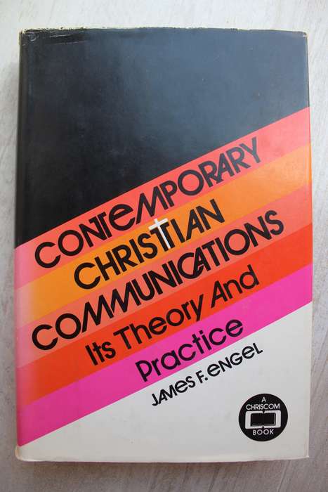 Contemporary Christian communications, its theory and practice - James Engel