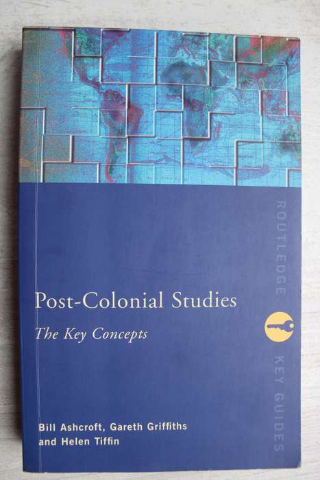 Post-Colonial Studies: The Key Concepts - Ashcroft