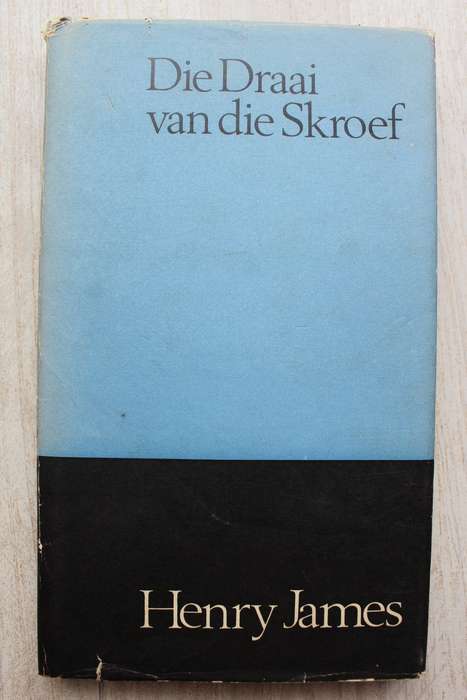 Die draai van die skroef - Henry James - uit die Engels vertaal deur Andre P Brink